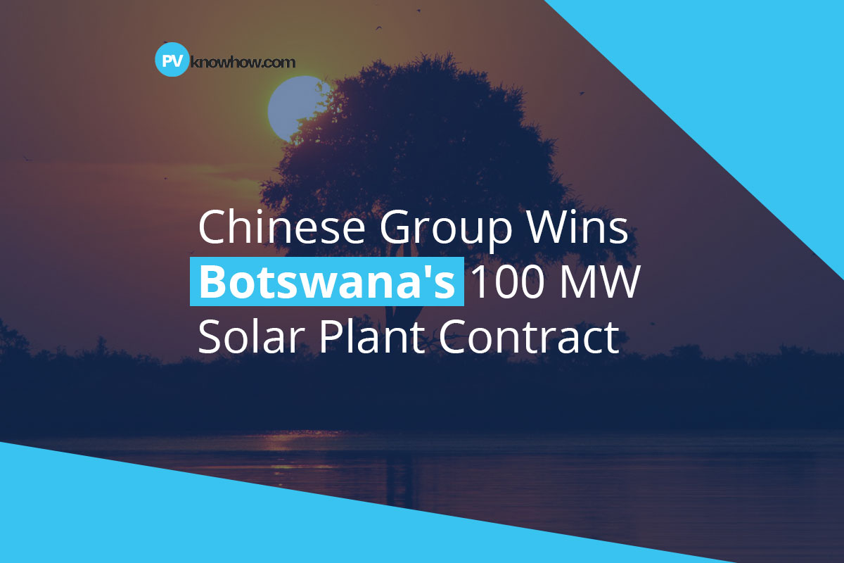 Chinese Group Wins Botswana's 100 MW Solar Plant Contract