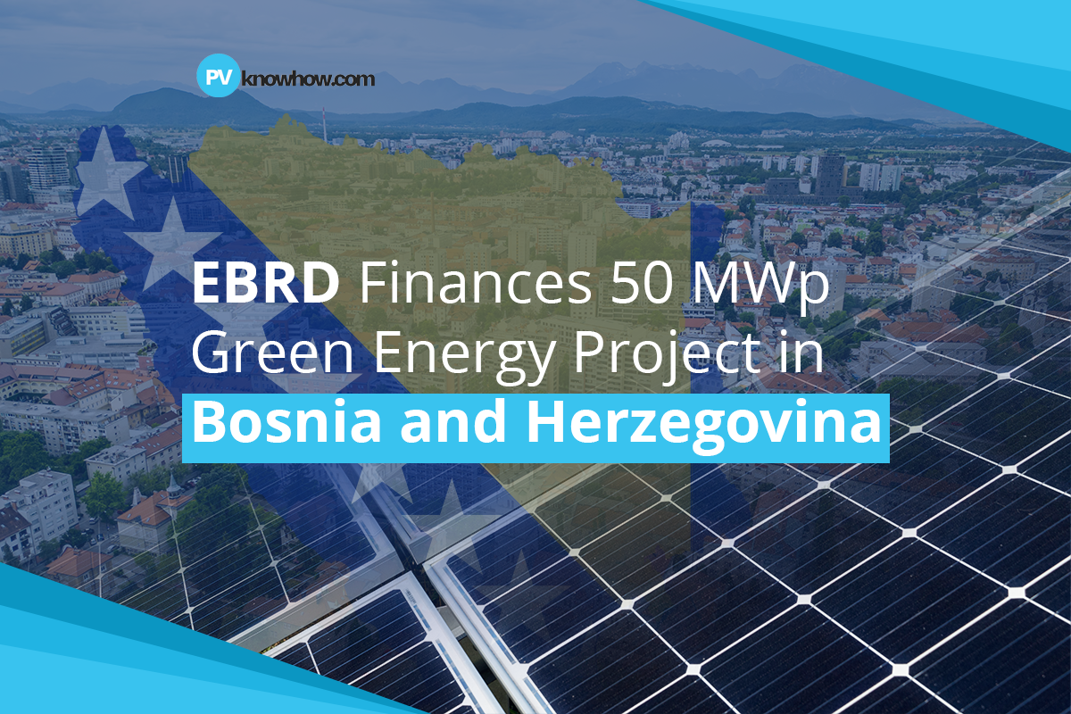 EBRD Finances 50 MWp Green Energy Project in Bosnia and Herzegovina